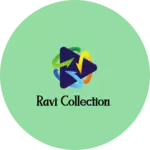 Business logo of RAVI COLLECTION