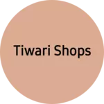 Business logo of Tiwari shops