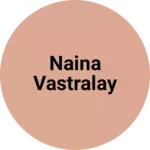 Business logo of Naina vastralay