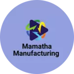 Business logo of Mamatha manufacturing