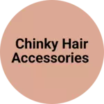 Business logo of CHINKY HAIR ACCESSORIES