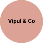 Business logo of Vipul & co