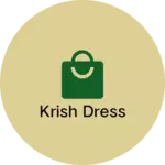 Business logo of KRISH DRESS
