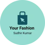 Business logo of Your Fashion