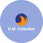 Business logo of K M colection