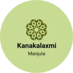 Business logo of Kanakalaxmi