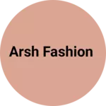 Business logo of Arsh fashion