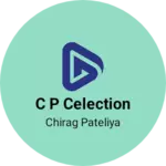Business logo of C P CELECTION