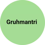 Business logo of Gruhmantri
