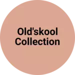 Business logo of Old'skool collection
