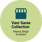 Business logo of Vani saree collection