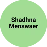 Business logo of Shadhna menswaer