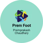 Business logo of Prem foot