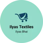 Business logo of Ilyas textiles