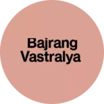 Business logo of Bajrang vastralya