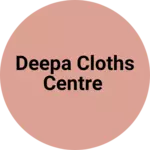 Business logo of Deepa cloths centre
