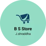 Business logo of B s store