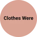 Business logo of Clothes were