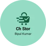 Business logo of Ch stor