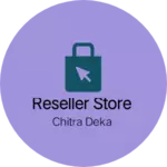 Business logo of Reseller store