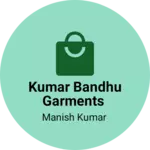 Business logo of Kumar Bandhu Garments