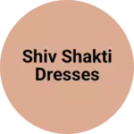 Business logo of Shiv Shakti Dresses