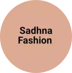Business logo of Sadhna fashion