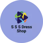 Business logo of S S S dress shop