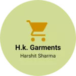 Business logo of H.K. Garments