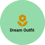 Business logo of Dream outfit