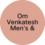 Business logo of Om venkatesh men's & kid's wear