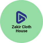 Business logo of Zakir cloth House