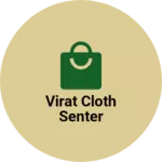 Business logo of virat cloth senter