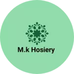 Business logo of M.k hosiery