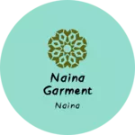Business logo of Naina Garment