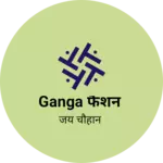 Business logo of Ganga फैशन