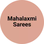 Business logo of Mahalaxmi sarees