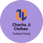 Business logo of Chacha ji clothes