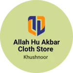 Business logo of Allah hu Akbar cloth store