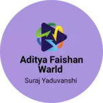 Business logo of Aditya Faishan Warld