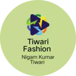 Business logo of Tiwari fashion