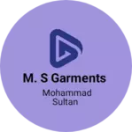 Business logo of M. S GARMENTS