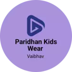 Business logo of Paridhan kids wear