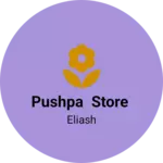 Business logo of Pushpa store