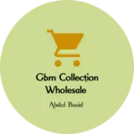 Business logo of GBM collection wholesale