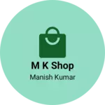 Business logo of M k shop