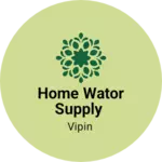 Business logo of Home wator supply