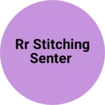 Business logo of RR stitching senter