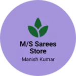 Business logo of M/S SAREES STORE