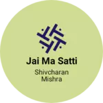 Business logo of Jai ma satti